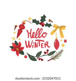 Greeting hand drawn card with Christmas wreath and Hello Winter handwritten calligraphy lettering . Vector illustration isolate on white. Winter cozy elements flower , branch and berry.