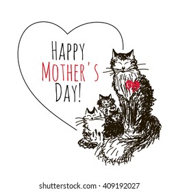 Greeting hand-drawn card Happy Mother's Day. Mom and the kids - the cat and the kittens. Sketch of a cat with kittens and heart