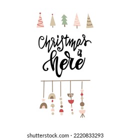 Greeting lettering quote - Christmas is here. Vector illustration.