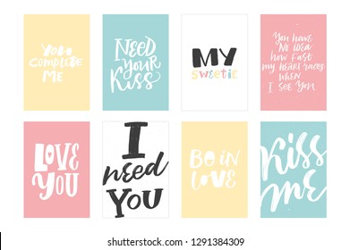 GREETING LOVE VECTOR HAND LETTERING POSTCARDS. YOU COMPLETE ME, NEED YOUR KISS, MY SWEETIE, OU HAVE NO IDEA HOW FAST MY HEART RACES WHEN I SEE YOU, LOVE YOU, I NEED YOU, BE IN LOVE, KISS ME