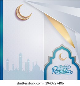 Greeting of marhaban ya ramadhan with lettering. ied Mubarak, elegant white blue background Template (English: Welcome Ramadan)