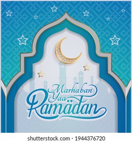 Greeting of marhaban ya ramadhan with lettering. elegant bluewhite background Template (English: Welcome Ramadan)