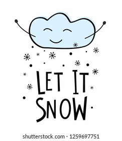 Greeting New Year card with lettering Let it Snow, cute cloud and snowflaks