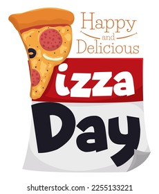 Greeting with smile, slice of pizza with pepperoni, onion and olive like letter P and calendar sheet to celebrate its delicious Day.