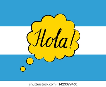 Greeting in Spanish. Speech bubble on the background of the flag of Argentina