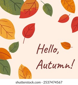 Greeting square card with typography. Falling hand drawn textured leaves on beige background. Hello Autumn. For poster, social media, cover, label