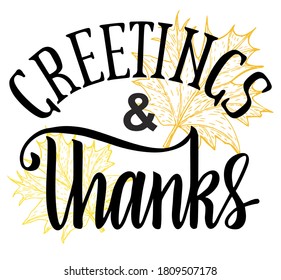Greeting and thanks lettering. Thanksgiving day lettering calligraphy phrase. Autumn background with leaves 