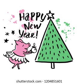 Greeting vector card. Cute pig decorates the Christmas tree. Handwritten inscriptions Happy New Year. Modern brush lettering and calligraphy. Hand drawn doodle elements. Symbol 2019 year.