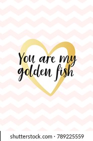 Greeting vector card for Valentine's Day. Gold heart with text on geometric background. You are my golden fish lettering. Romantic February 14 illustrations.