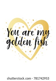 Greeting vector illustration for Valentine's Day. Gold contour heart with text and little hearts and confetti. You are my golden fish lettering. 