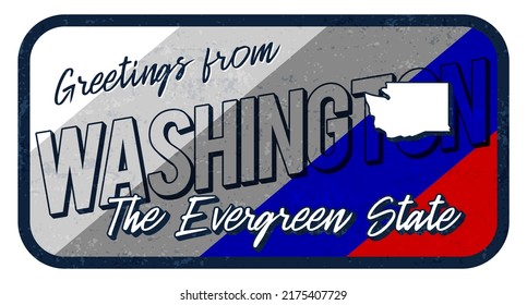 Greeting from Washington vintage rusty metal sign vector illustration. Vector state map in grunge style with Typography hand drawn lettering.