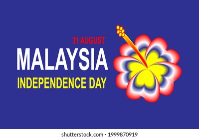 Greetings 31 August Malaysia Independence day with illustration of national flower, hibiscus.