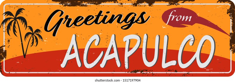 Greetings from Acapulco Vintage metal sign board with for text or graphics. Rusty effect tin plate