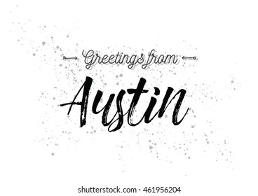 Greetings from Austin, USA. Greeting card with typography, lettering design. Hand drawn brush calligraphy, text for t-shirt, post card, poster. Isolated vector illustration.