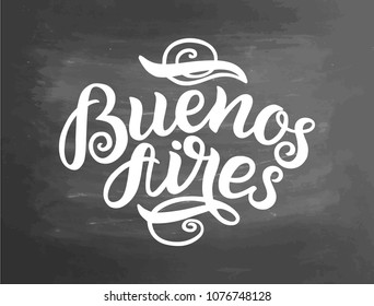 Greetings from Buenos Aires. Greeting card with typography, lettering design. Hand drawn brush calligraphy, text for t-shirt, post card, poster. Vector illustration. Chalkboard textured poster.