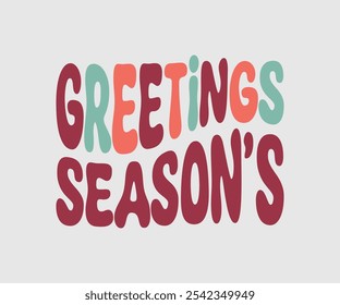 Saudações da Temporada, Design Vetorial de Natal. Ilustração do vetor de letras. Bom para scrapbooking, cartazes, template, cartões de saudação, banners, têxteis, camisetas e citação de Natal
