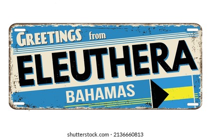 Greetings from Eleuthera vintage rusty metal plate on a white background, vector illustration