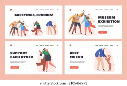 Greetings Friends Landing Page Template Set. Characters Saying Hello in Different Manners. Various Hi Gestures Beating Hands, Girlfriends Hugging, Man Play with Dog. Cartoon People Vector Illustration