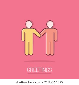 Greetings gesture icon in comic style. People handshake cartoon vector illustration on isolated background. Hand shake splash effect business concept.