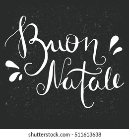 Greetings hand drawn lettering of Italian phrase Buon Natale that means "Merry Christmas". Made in vector. Unique design with grunge effect.