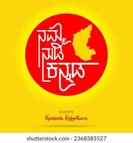 Greetings for Happy Kannada Rajyotsava with red and yellow. Script "Namma Nadu Kannada Nadu" English meaning is Our State is Kannada State. Greetings for November 1, Karnataka State formation day.