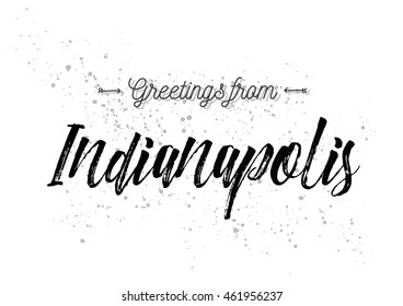 Greetings from Indianapolis, USA. Greeting card with typography, lettering design. Hand drawn brush calligraphy, text for t-shirt, post card, poster. Isolated vector illustration.