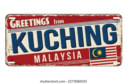 Greetings from Kuching vintage rusty metal sign on a white background, vector illustration