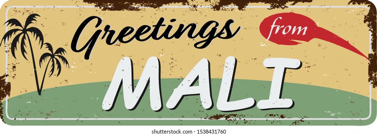 Greetings from mali Vintage metal sign board with for text or graphics. Rusty effect tin plate