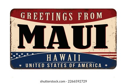 Greetings from Maui vintage rusty metal sign on a white background, vector illustration