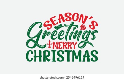Season’s Greetings Merry Christmas - Christmas Day T-Shirt Design, Illustration For Prints And Bags, Posters, Cards, Cameo, Cricut, Eps, Files As Cutting, Isolated Background.