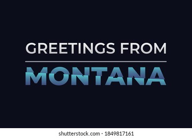 Greetings from Montana modern lettering logo can be used as print, logo or for any advertisement produciton