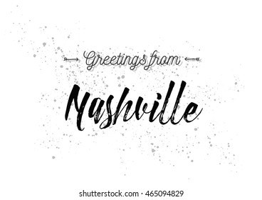 Greetings from Nashville, USA. Greeting card with typography, lettering design. Hand drawn brush calligraphy, text for t-shirt, post card, poster. Isolated vector illustration.