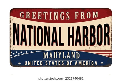 Greetings from National Harbor vintage rusty metal sign on a white background, vector illustration