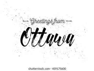 Greetings from Ottawa, Canada. Greeting card with typography, lettering design. Hand drawn brush calligraphy, text for t-shirt, post card, poster. Isolated vector illustration.