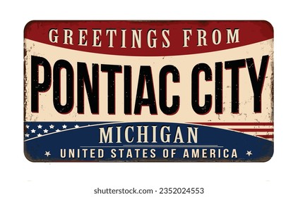 Greetings from Pontiac City vintage rusty metal sign on a white background, vector illustration