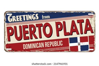 Greetings from Puerto Plata vintage rusty metal plate on a white background, vector illustration