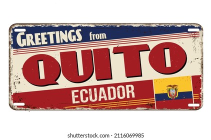 Greetings from Quito vintage rusty metal plate on a white background, vector illustration