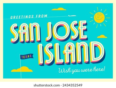 Greetings from San Jose Island, Texas, USA - Wish you were here! - Touristic Postcard. Vector EPS10.