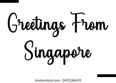 Greetings from Singapore travel typography text saying