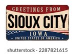 Greetings from Sioux City vintage rusty metal sign on a white background, vector illustration