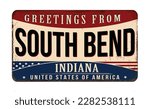 Greetings from South Bend vintage rusty metal sign on a white background, vector illustration