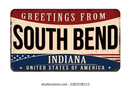 Greetings from South Bend vintage rusty metal sign on a white background, vector illustration