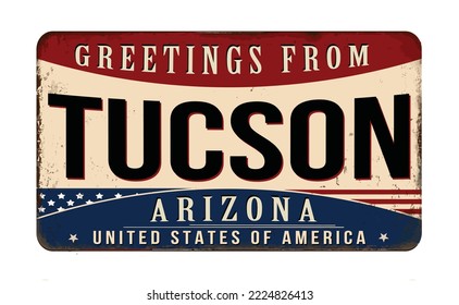 Greetings from Tucson vintage rusty metal sign on a white background, vector illustration