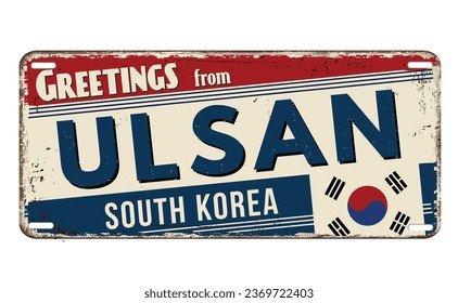 Greetings from Ulsan vintage rusty metal sign on a white background, vector illustration