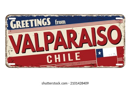 Greetings From Valparaiso Vintage Rusty Metal Plate On A White Background, Vector Illustration