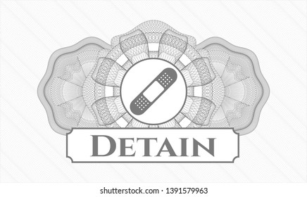 Grey abstract linear rosette with bandage plaster icon and Detain text inside