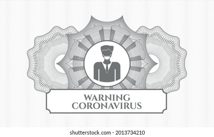 Grey abstract linear rosette. Vector Illustration. Detailed with man wearing face mask icon and Warning Coronavirus text inside