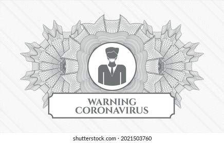 Grey abstract linear rosette. Vector Illustration. Detailed with man wearing face mask icon and Warning Coronavirus text inside