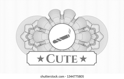 Grey abstract rosette with joint, cigarette icon and Cute text inside