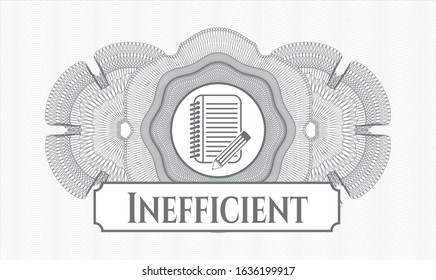 Grey abstract rosette with notebook with pencil icon and Inefficient text inside